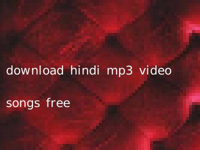 download hindi mp3 video songs free
