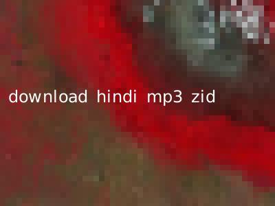 download hindi mp3 zid
