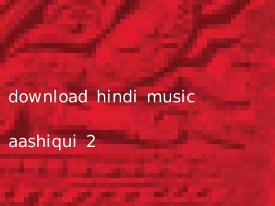 download hindi music aashiqui 2