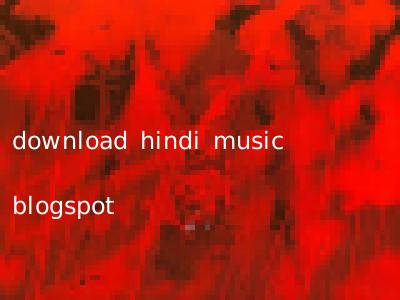 download hindi music blogspot