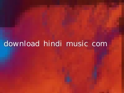 download hindi music com