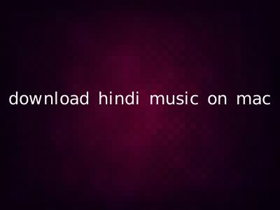 download hindi music on mac