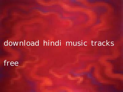 download hindi music tracks free
