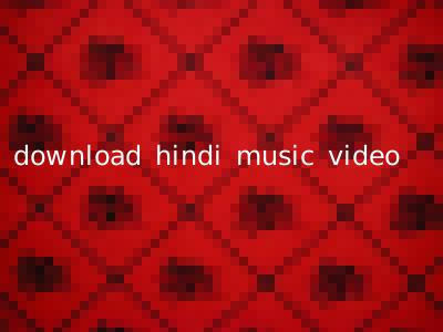download hindi music video