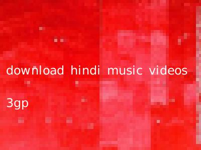 download hindi music videos 3gp