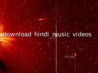 download hindi music videos