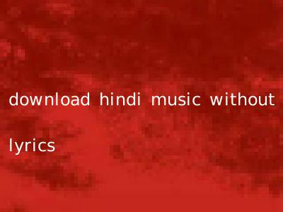 download hindi music without lyrics