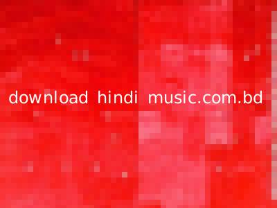 download hindi music.com.bd