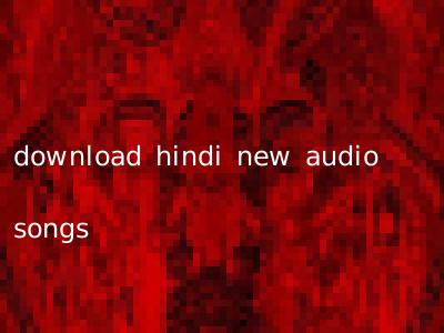 download hindi new audio songs