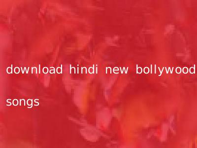 download hindi new bollywood songs