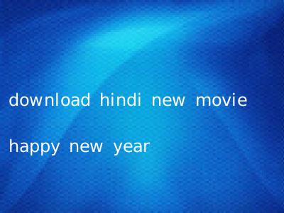download hindi new movie happy new year