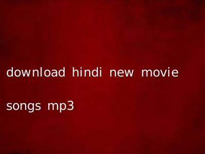 download hindi new movie songs mp3