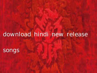 download hindi new release songs