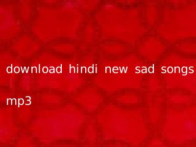 download hindi new sad songs mp3