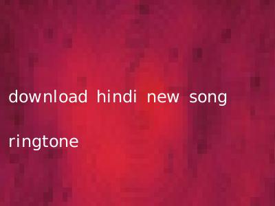 download hindi new song ringtone