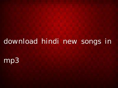 download hindi new songs in mp3