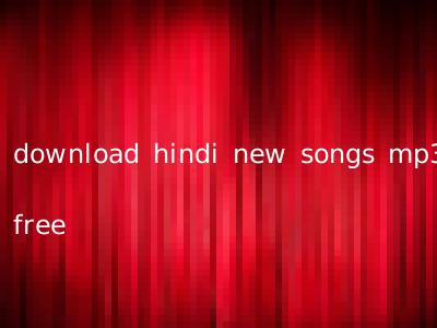 download hindi new songs mp3 free