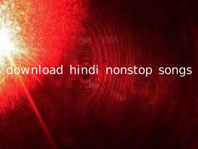 download hindi nonstop songs