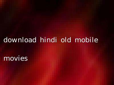 download hindi old mobile movies