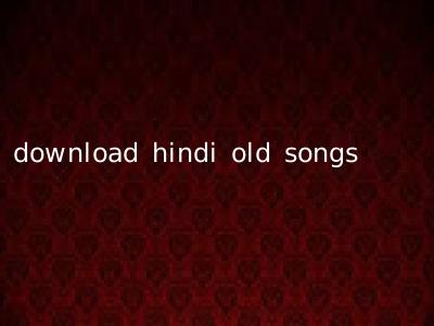 download hindi old songs
