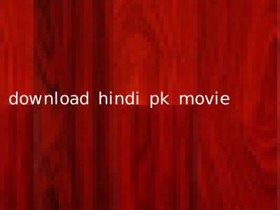 download hindi pk movie