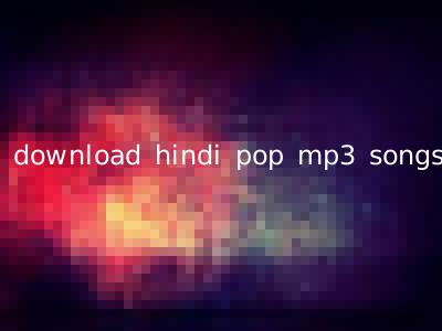 download hindi pop mp3 songs