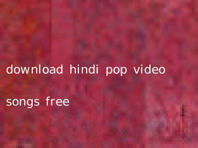 download hindi pop video songs free