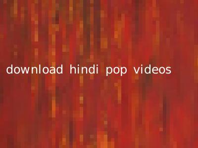 download hindi pop videos