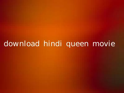 download hindi queen movie