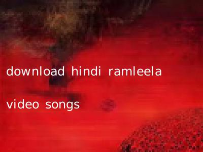 download hindi ramleela video songs