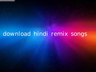 download hindi remix songs