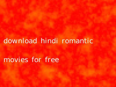 download hindi romantic movies for free