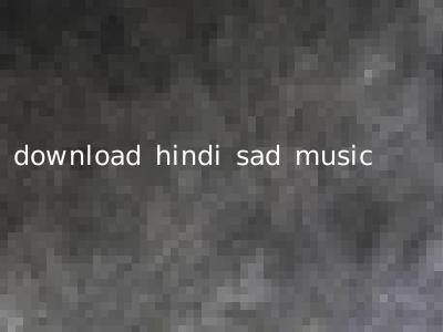 download hindi sad music