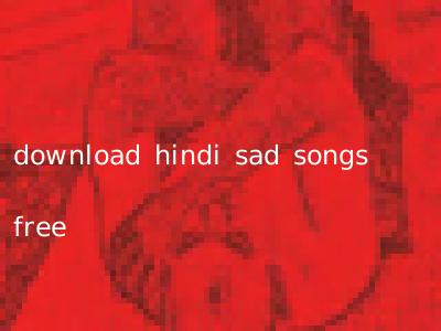 download hindi sad songs free
