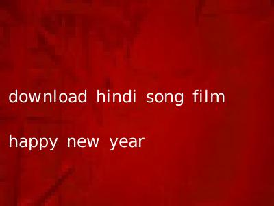 download hindi song film happy new year