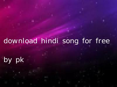 download hindi song for free by pk