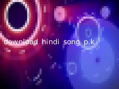download hindi song p.k
