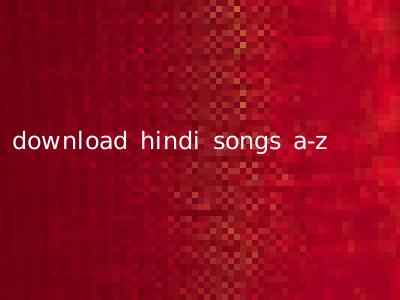 download hindi songs a-z