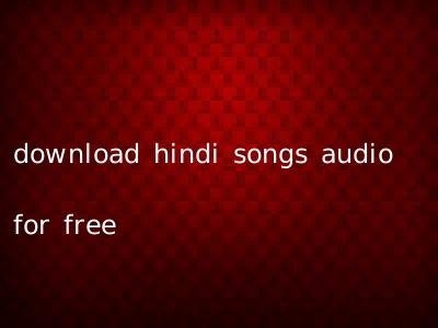 download hindi songs audio for free