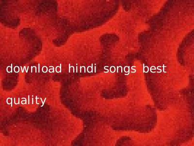 download hindi songs best quality