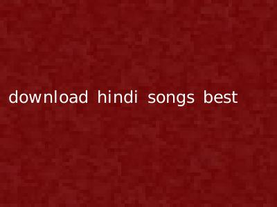 download hindi songs best