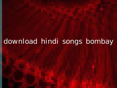 download hindi songs bombay