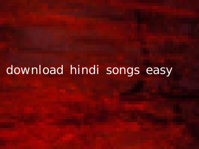 download hindi songs easy