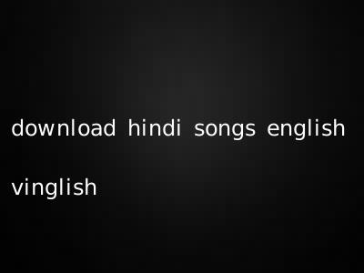 download hindi songs english vinglish