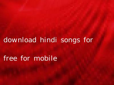 download hindi songs for free for mobile