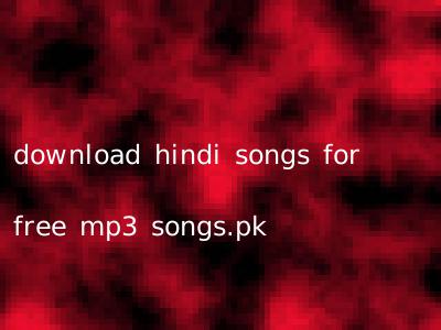 download hindi songs for free mp3 songs.pk