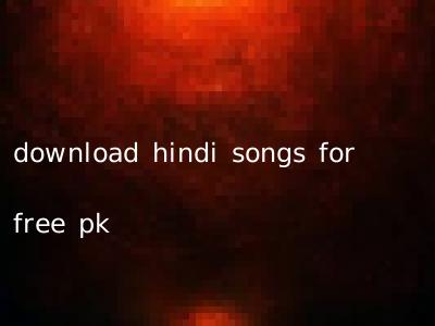 download hindi songs for free pk