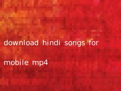 download hindi songs for mobile mp4