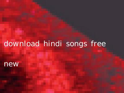 download hindi songs free new