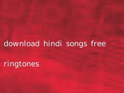 download hindi songs free ringtones